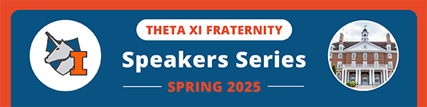 Theta Xi Fraterniy Speakers Series, Spring 2025